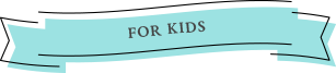 for kids
